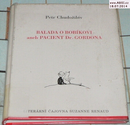 BALADA O BOBÍKOVI ANEB PACIENT Dr. GORDONA