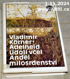 ADELHEID, ÚDOLÍ VČEL, ANDĚL MILOSRDENSTVÍ