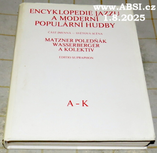 ENCYKLOPEDIE JAZZU A MODERNÍ POPULÁRNÍ HUDBY- ČÁST JMENNÁ - SVĚTOVÁ SCÉNA A-K