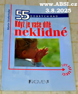 55 DOBRÝCH RAD KDYŽ JE VAŠE DÍTĚ NEKLIDNÉ